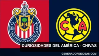 Clásico Nacional: Curiosidades, Historia y Significado del América vs Chivas