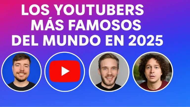 Los YouTubers más Famosos del Mundo en 2025: Influencia Global y Datos Clave
